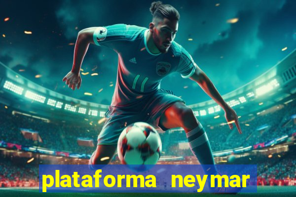 plataforma neymar jr bet